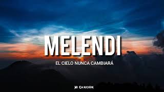 Melendi - El Cielo Nunca Cambiará (Letra)