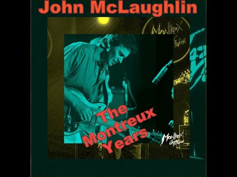 John McLaughlin - The Montreux Years online metal music video by JOHN MCLAUGHLIN