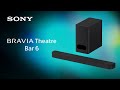 BRAVIA Theatre Bar 6 Product video | Sony Official