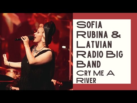 Sofia Rubina &  Latvian Radio Big Band  “Cry Me A River”