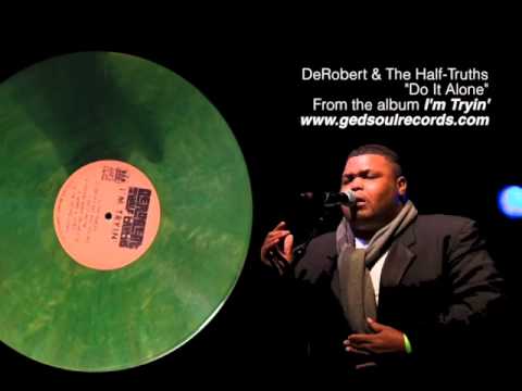 DeRobert & The Half-Truths - Do It Alone