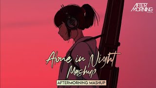 Alone In Night - Night Drive Mashup- Aftermorning 