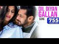 Dil Diyan Gallan Song | Tiger Zinda Hai | Salman Khan, Katrina Kaif | Atif Aslam | Vishal & Shekhar