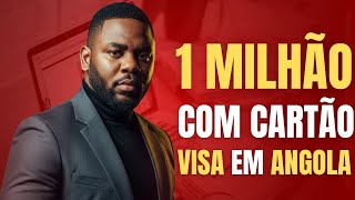 Como GANHAR 1.158.603kzs com CARTÃO VISA em ANGOLA