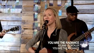 You Are The Radiance (Live) // Kelanie Gloeckler // You Are The Radiance