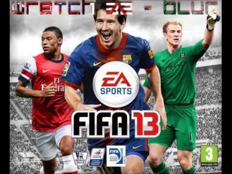 OFFICIAL FIFA 13 Soundtrack Wretch 32-Blur  [FULL VERSION]