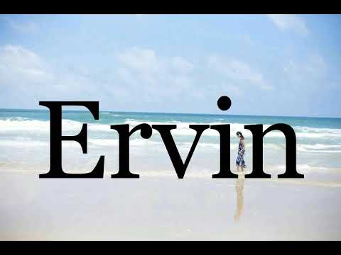 How To Pronounce Ervin🌈🌈🌈🌈🌈🌈Pronunciation Of Ervin