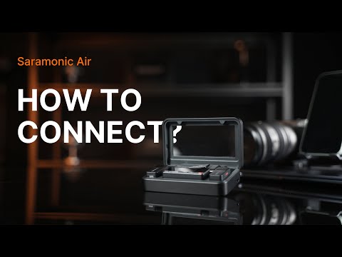 How to connect Saramonic Air to devices? | Saramonic Air Tutorial