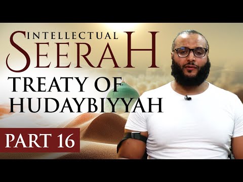 Intellectual Seerah | Part 16 - Treaty of Hudaybiyyah