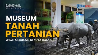 Museum Tanah dan Pertanian, Jejak Sejarah Pertanian Indonesia di Jantung Kota Bogor