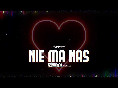 Patty - Nie Ma Nas (ZABIŁEŚ TĘ MIŁOŚĆ) (Patryś REMIX) 2024