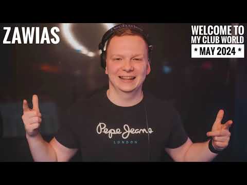 Zawias - Welcome to my Club World *May 2024*