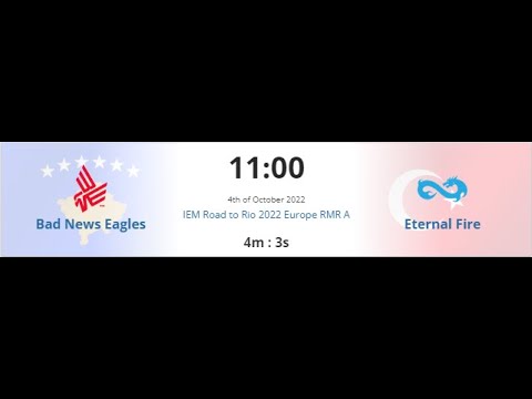 🔴LIVE🔴BAD NEWS EAGLES vs. Eternal Fire | IEM Road to Rio 2022 Europe RMR A | BO1 |