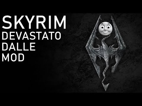 SKYRIM MA È DEVASTATO DALLE MOD