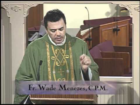 Homilía 02-15-2011 - El P. Wade Menezes, CPM - Feria