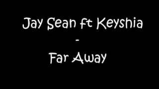 Jay Sean ft Keyshia - Far Away w/ Lyrics