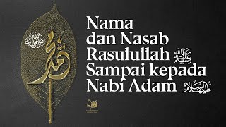 Download lagu Nama dan Nasab Rasulullah Shallallahu ‘Alaihi Wasallam Sampai kepada Nabi Adam 'Alaihis Salam mp3