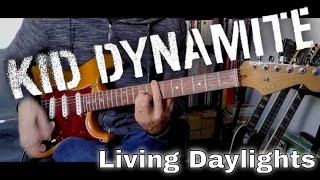 Kid Dynamite - Living Daylights (Guitar Cover)