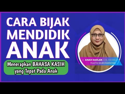 [ dr Aisah Dahlan CHt ]  Cara Bijak Mendidik Anak Generasi Alpa - Bahasa Kasih  |  dr Aisyah Dahlan