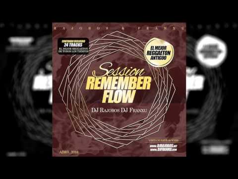 10. Sesion Remember Flow Vol 1 Dj Rajobos & Dj Franxu