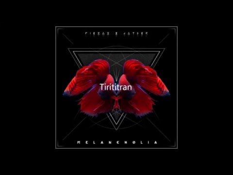Piezas y Jayder - Tirititran (Melancholia 2015)