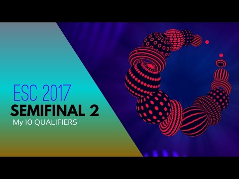Eurovision 2017: Semi-Final 2 | My 10 Qualifiers