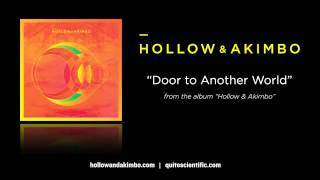 Hollow &amp; Akimbo - Door to Another World [Audio]