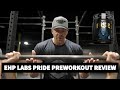 EHP Labs Pride Preworkout Review
