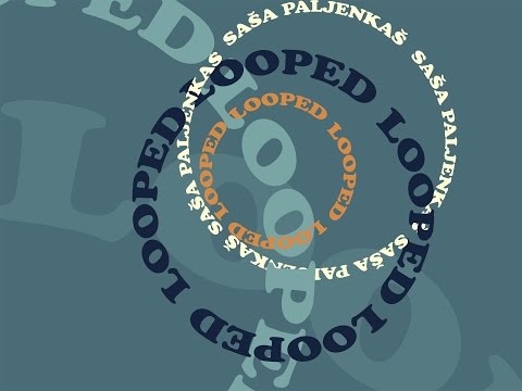 Saša Paljenkaš - Looped [Album]