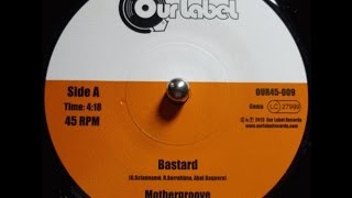 Mothergroove - Bastard (Our Label Records)