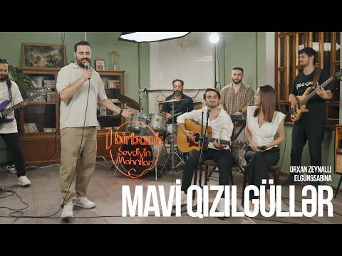 Orkhan Zeynalli x Elgün & Sabina — Mavi Qızılgüllər (#SevdiyinMahnılar)