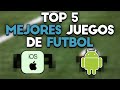 Los 5 Mejores Juegos De F tbol Para M viles android Ios