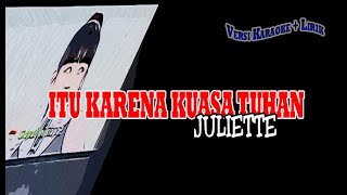 Download lagu Juliette Itu Karena Kuasa Tuhan karaoke... mp3