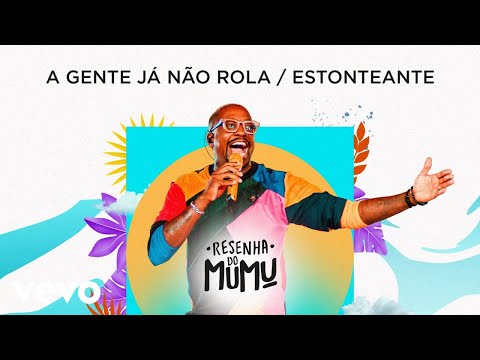 A Gente Já Não Rola - Mumuzinho