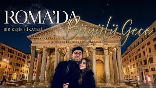 ROMA’DA 24 SAAT: HAVALİMANINDAN MERKEZE, PANTHEON, TREVİ VE GECE ROTASI