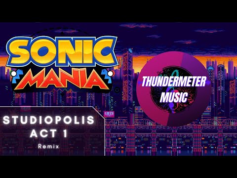 Sonic Mania Studiopolis Zone Act 1 Remix Thundermeter Music