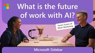 AI and the future of the workplace | Microsoft Sidebar