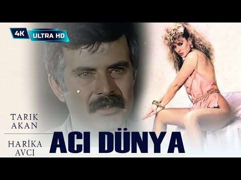 Acı Dünya Türk Filmi | FULL | 4K UKTRA HD | TARIK AKAN | HARİKA AVCI