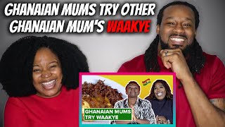 🇬🇭 GHANAIANS DON'T PLAY! Ghanaian Mums Try Other Ghanaian Mum's Waakye | The Demouchets REACT Ghana