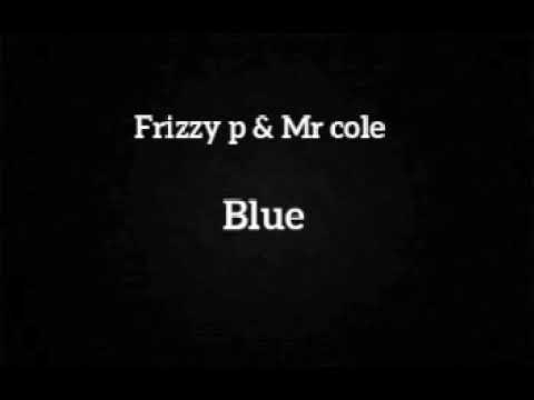 Blue - Frizzy p & Mr colé ( letra )