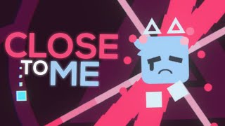 Close to Me | Project Arrhythmia - Just Shapes and Beats Remake Collab