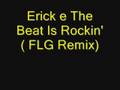 Erick E - The beat is rockin ( Fedde le grand Remix ...