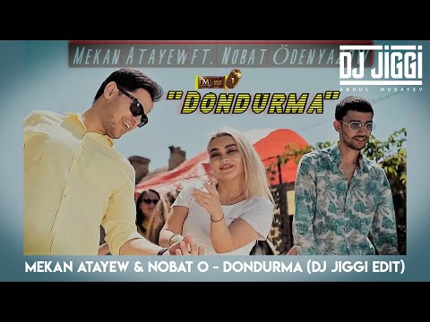 MEKAN ATAYEW & NOBAT ODENYAZOW - DONDURMA (DJ JIGGI EDIT)