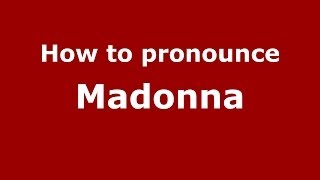 How to pronounce Madonna