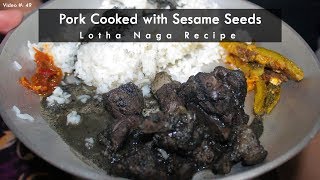 Pork Curry Made With Sesame Seeds | Traditional Lotha Style