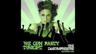 (7UP Commercial) We Gon Party Tonight - The DeeKompressors Feat. Rae