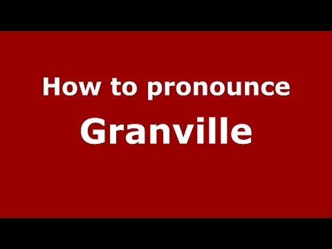 How to pronounce Granville