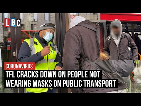 TFL cracks down on people not wearing masks on public transport | LBC