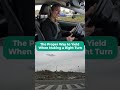 Yield right turn tips 🚗 #rightturn #yieldturn #drivinglesson #drivingtips #us