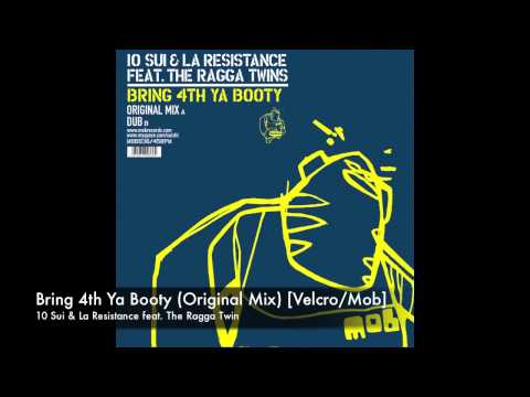 10 Sui & La Resistance feat. Ragga Twins - Bring 4th Ya Booty [Velcro/Mob]